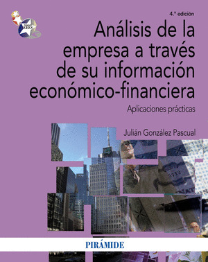 ANALISIS DE LA EMPRESA A TRAVES DE SU INFORMACION ECONOMICO-FINANCIERA: APLICACIONES PRACTICAS