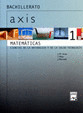 AXIS MATEMATICAS 1 BACH CC.NN. - ED.02