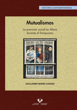 MUTUALISMOS. LA PREVISION SOCIAL EN ALAVA DURANTE EL FRANQUISMO