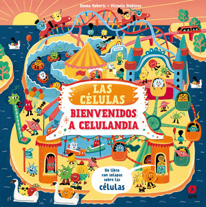 LAS CÉLULAS. BIENVENIDOS A CELULANDIA
