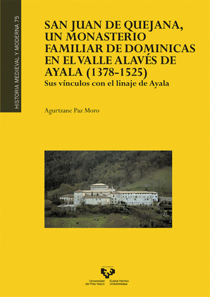 SAN JUAN DE QUEJANA, UN MONASTERIO FAMILIAR DE DOMINICAS EN EL VALLE ALAVÉS DE A