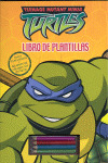TORTUGAS NINJA. LIBRO PLANTILLAS.TEENAGE MUTANT NINJA