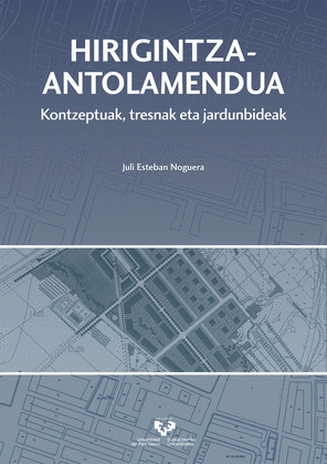 HIRIGINTZA-ANTOLAMENDUA. KONTZEPTUAK, TRESNAK ETA JARDUNBIDEAK