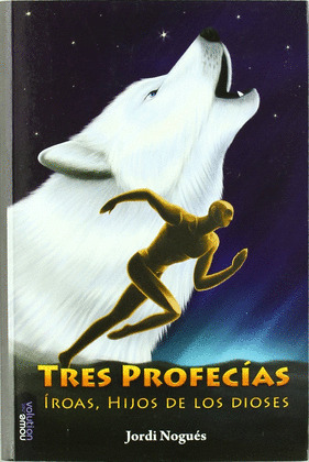 TRES PROFECIAS: IROAS, HIJOS DE LOS DIOSES
