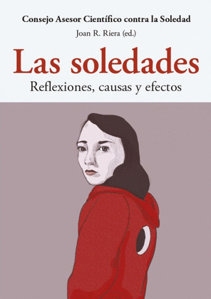 SOLEDADES, LAS. REFLEXIONES, CAUSAS Y EFECTOS