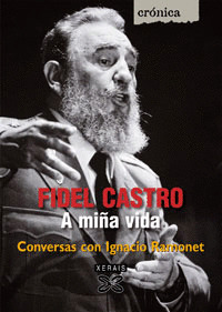 FIDEL CASTRO: A MIÑA VIDA.