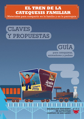 EL TREN DE LA CATEQUESIS FAMILIAR: CLAVES Y PROPUESTAS