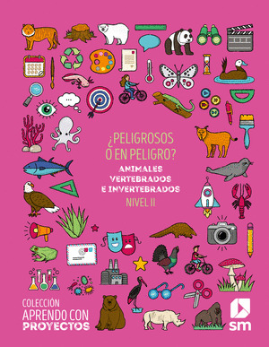 SD PROFESOR. ¿PELIGROSOS O EN PELIGRO? NIVEL II. PRIMARIA. APRENDO CON PROYECTOS