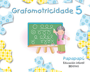 PAPAPAPÚ. GRAFOMOTRICIDADE 5