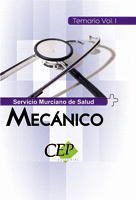 TEMARIO VOL. I. OPOSICIONES MECÁNICO SERVICIO MURCIANO DE SALUD