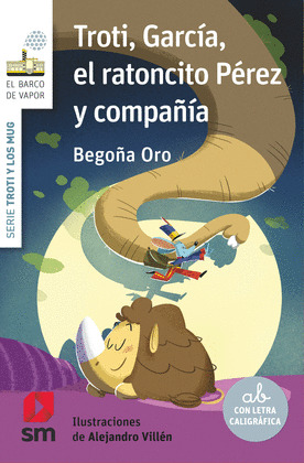 TROTI , GARCÍA, EL RATONCITO PÉREZ Y COMPAÑÍA
