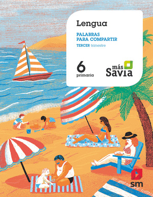 SD ALUMNO. LENGUA. PALABRAS PARA COMPARTIR. 6 PRIMARIA. MAS SAVIA
