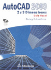 AUTOCAD 2009 2 Y 3 DIMENSIONES. GUIA VISUAL (INCLUYE CD)