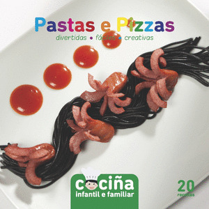 PASTAS E PIZZAS. DIVERTIDAS, FACILES, CREATIVAS