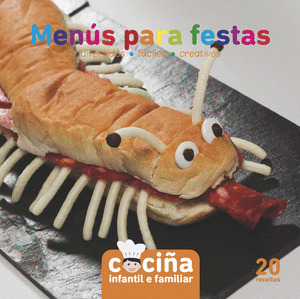 MENÚS PARA FESTAS. DIVERTIDOS, FACILES, CREATIVOS