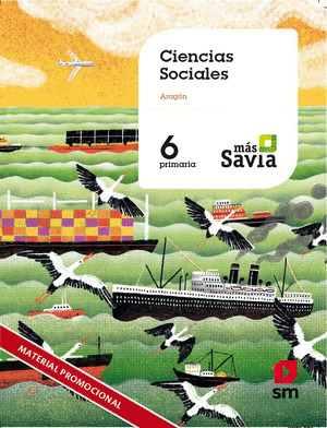 SD ALUMNO. CIENCIAS SOCIALES. 6 PRIMARIA. MAS SAVIA. ARAGON