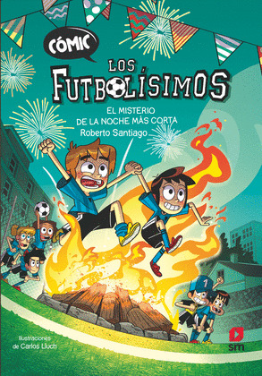 MISTERIO DE LA NOCHE MÁS CORTA, EL (CÓMIC LOS FUTBOLÍSIMOS 3)