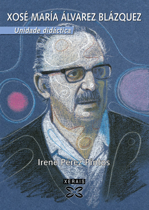XOSE MARÍA ÁLVAREZ BLÁZQUEZ. UNIDADE DIDÁCTICA