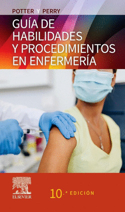 GUÍA MOSBY DE HABILIDADES Y PROCEDIMIENTOS EN ENFERMERIA 10ª EDICION