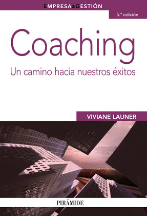 COACHING: UN CAMINO HACIA NUESTROS EXITOS