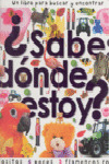 ¿SABES DÓNDE ESTOY?