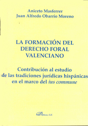 LA FORMACIÓN DEL DERECHO FORAL VALENCIANO