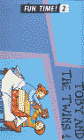 TOBY AND THE TWINS 1 FUN TIME 2