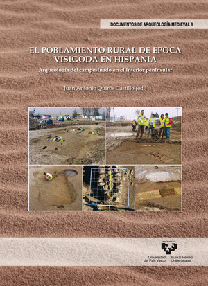 EL POBLAMIENTO RURAL DE ÉPOCA VISIGODA EN HISPANIA. ARQUEOLOGÍA DEL CAMPESINADO