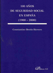 100 AÑOS DE SEGURIDAD SOCIAL EN ESPAÑA, 1900-2000