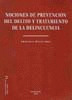 NOCIONES DE PREVENCIÓN DEL DELITO Y TRATAMIENTO DE LA DELINCUENCIA