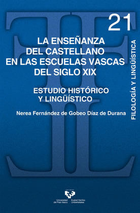 LA ENSEÑANZA DEL CASTELLANO EN LAS ESCUELAS VASCAS DEL SIGLO XIX. ESTUDIO HISTOR