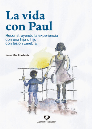 LA VIDA CON PAUL. RECONSTRUYENDO LA EXPERIENCIA CON UNA HIJA O HIJO CON LESION C