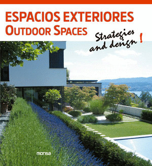 ESPACIOS EXTERIORES / OUTDOOR SPACES. STRATEGIES AND DESIGN!