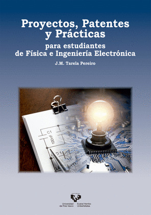 PROYECTOS, PATENTES Y PRACTICAS PARA ESTUDIANTES DE FISICA E INGENIERIA ELECTRON