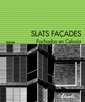 SLATS FAÇADES / FACHADAS EN CELOSIA
