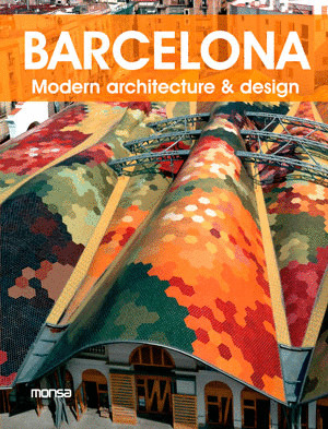 BARCELONA. MODERN ARCHITECTURE AND DESIGN