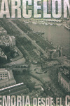 BARCELONA: MEMORIA DESDE EL CIELO