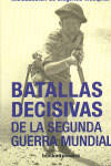 BATALLAS DECISIVAS DE LA SEGUNDA GUERRA MUNDIAL