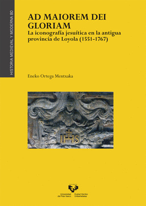AD MAIOREM DEI GLORIAM. LA ICONOGRAFIA JESUITICA EN LA ANTIGUA PROVINCIA DE LOYO