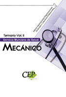 TEMARIO VOL. II. OPOSICIONES MECÁNICO SERVICIO MURCIANO DE SALUD. EDICIÓN ESPECI