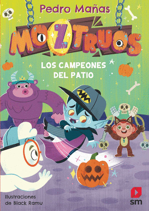 CAMPEONES DEL PATIO, LOS (MOZTRUOS 9)