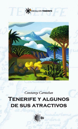 TENERIFE Y ALGUNOS DE SUS ATRACTIVOS