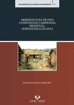ARQUEOLOGIA DE UNA COMUNIDAD CAMPESINA MEDIEVAL: ZORNOZTEGI (ALAVA)