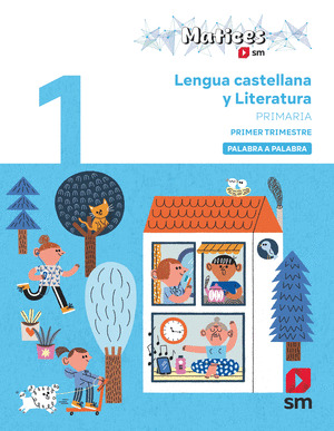 LENGUA CASTELLANA Y LITERATURA. 1 PRIMARIA. TRIMESTRES. PALABRA A PALABRA. MATIC