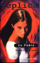 REPLICA09. LA FIEBRE, ENTRE LA VIDA Y LA MUERTE