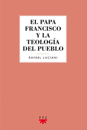 EL PAPA FRANCISCO Y LA TEOLOGIA DEL PUEBLO
