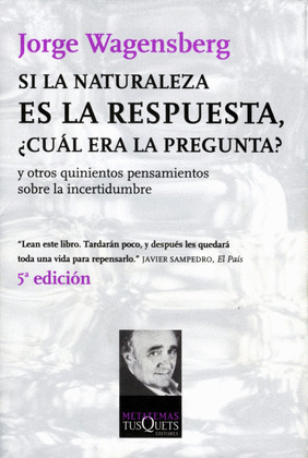 SI LA NATURALEZA ES LA RESPUESTA, ¿CUÁL ERA LA PREGUNTA? (FÁBULA)