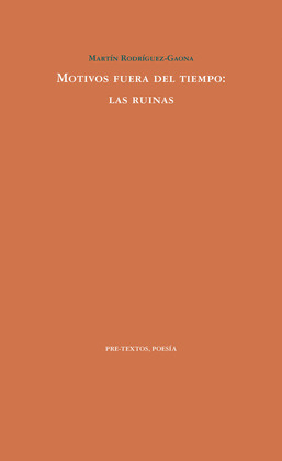 MOTIVOS FUERA DEL TIEMPO: LAS RUINAS