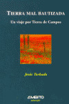TIERRA MAL BAUTIZADA. UN VIAJE POR TIERRA DE CAMPOS