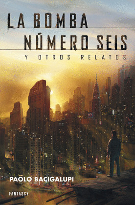 BOMBA NÚMERO SEIS Y OTROS RELATOS, LA